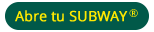 Abre tu SUBWAY®